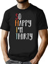 So Happy I'M Thirty - Vintage Funny 30Th Birthday T-Shirt for Men & Women, T-Shirts Graphic Tee - Black
