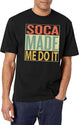 Soca Made Me Do It T-Shirt for Men & Women, T-Shirts Graphic Tee - White