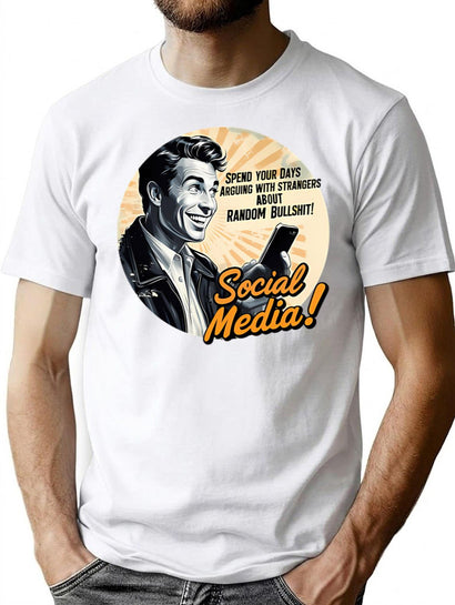Social Media Spend Your Days Arguing With Strangers About Random Bullshit T-Shirt for Men & Women, T-Shirts Graphic Tee - Black