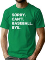 Sorry Can'T Baseball Bye Funny Baseball Lover T-Shirt for Men & Women, T-Shirts Graphic Tee - Green