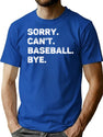 Sorry Can'T Baseball Bye Funny Baseball Lover T-Shirt for Men & Women, T-Shirts Graphic Tee - Blue