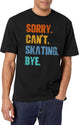 Sorry Can'T Skating Bye T-Shirt for Men & Women, T-Shirts Graphic Tee - White