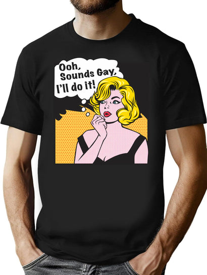 Sounds Gay T-Shirt for Men & Women, T-Shirts Graphic Tee - Black