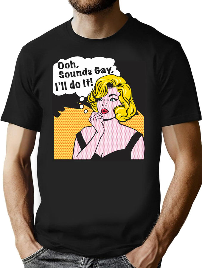 Sounds Gay T-Shirt for Men & Women, T-Shirts Graphic Tee - Black