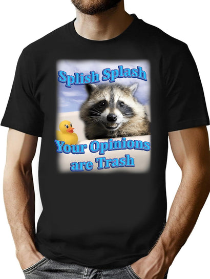 Splish Splash Your Opinions Are Trash T-Shirt for Men & Women, T-Shirts Graphic Tee - Black