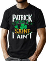St Patrick Was A Saint I Ain'T Funny Irish Quotes T-Shirt for Men & Women, T-Shirts Graphic Tee - Green