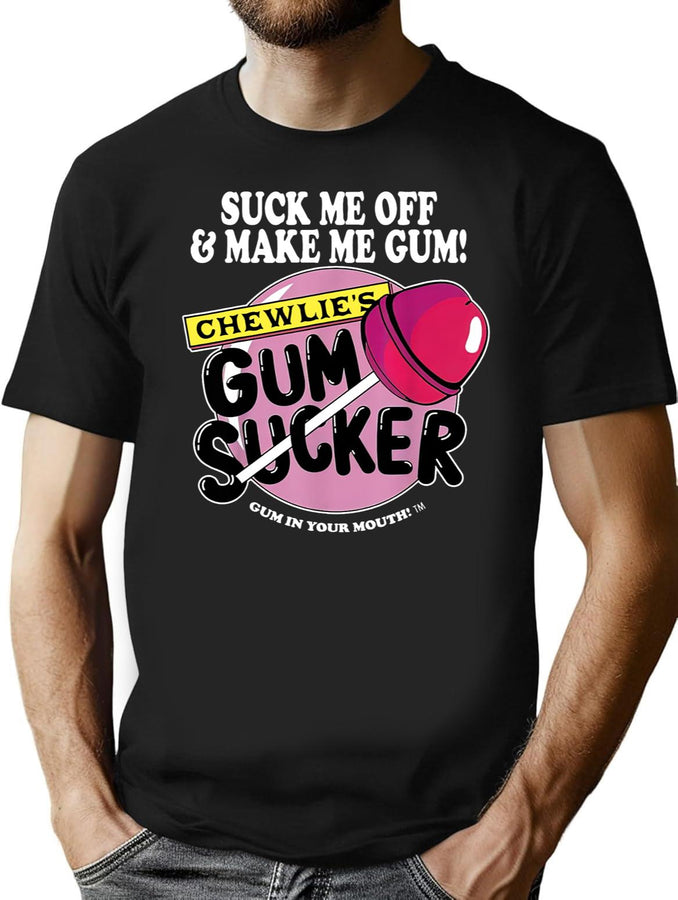 Suck Me Off and Make Me Gum Chewlie’s Gum Sucker Black T-Shirt - Black