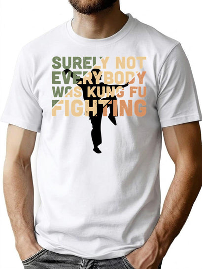 Surely Not Everybody Was Kung Fu Fighting Funny Vintage T-Shirt for Men & Women, T-Shirts Graphic Tee - Black