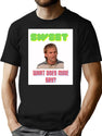 Sweet What Does Mine Say - Dude Wheres My Car Quote Black T-Shirt - Black