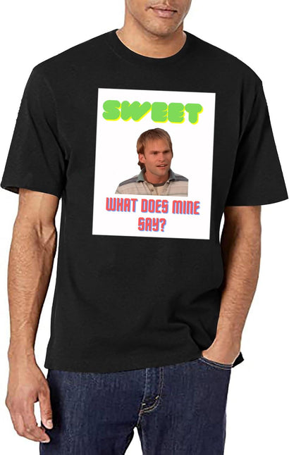 Sweet What Does Mine Say - Dude Wheres My Car Quote Black T-Shirt - Black