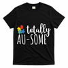 Totally Awesome Autism Awareness T-Shirt