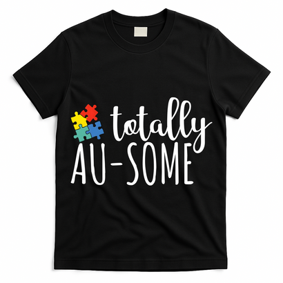 Totally Awesome Autism Awareness T-Shirt