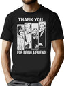 Thank You For Being A Friend Golden Girls T-Shirt T-Shirt for Men & Women, T-Shirts Graphic Tee - Black