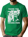 Thank You For Being A Friend Golden Girls T-Shirt T-Shirt for Men & Women, T-Shirts Graphic Tee - Green