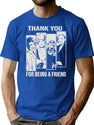 Thank You For Being A Friend Golden Girls T-Shirt T-Shirt for Men & Women, T-Shirts Graphic Tee - Blue