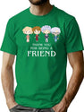 Thank You For Being A Friend (3) T-Shirt for Men & Women, T-Shirts Graphic Tee - Green