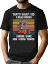 That'S What I Do I Read Books I Drink Wine And I Know Things T-Shirt for Men & Women, T-Shirts Graphic Tee - Black