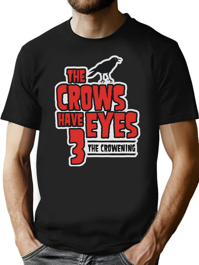 The Crows Have Eyes 3 The Crowening T-Shirt for Men & Women, T-Shirts Graphic Tee - Black