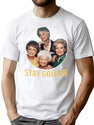 The Golden Girls Stay Golden T-Shirt for Men & Women, T-Shirts Graphic Tee - White