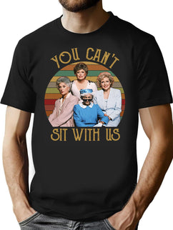The Golden Girls You Can'T Sit With Us Vintage T-Shirt for Men & Women, T-Shirts Graphic Tee - Black