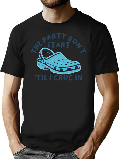 The Party Don'T Start 'Til I Croc In Birthday Vintage T-Shirt for Men & Women, T-Shirts Graphic Tee - Black