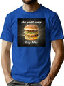 The World is My Big Mac T-Shirt for Men & Women, T-Shirts Graphic Tee - Blue