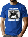 This Just In You'Re An Idiot T-Shirt for Men & Women, T-Shirts Graphic Tee - Blue