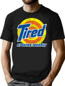 Tired Of Doing Laundry Worn Out T-Shirt for Men & Women, T-Shirts Graphic Tee - Black