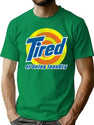 Tired Of Doing Laundry Worn Out T-Shirt for Men & Women, T-Shirts Graphic Tee - Green
