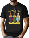 Tis The Season For Tamales A Funny Mexican Christmas T-Shirt for Men & Women, T-Shirts Graphic Tee - Black