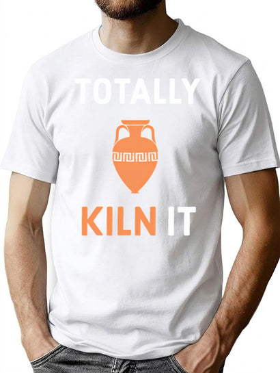 Totally Kiln It T-Shirt for Men & Women, T-Shirts Graphic Tee - Black