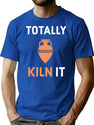 Totally Kiln It T-Shirt for Men & Women, T-Shirts Graphic Tee - Blue
