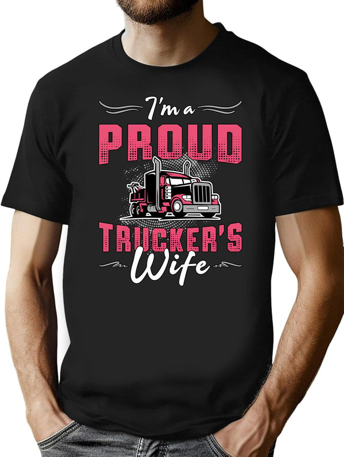 Truckers Wife I'M A Proud Trucker'S Wife Trucker T-Shirt for Men & Women, T-Shirts Graphic Tee - Black