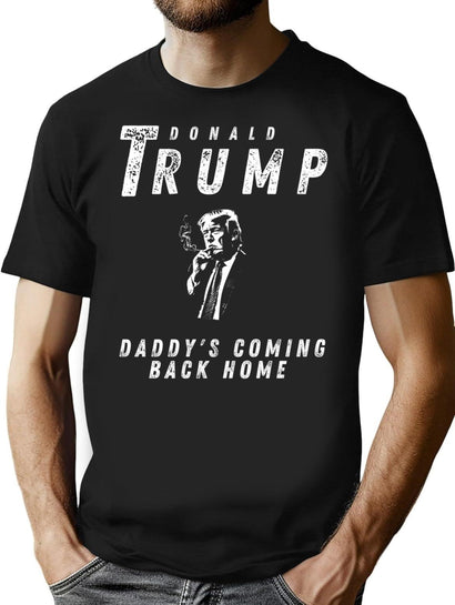 Trump'S Homecoming In Style 'Daddy'S Coming Back Home' Bootleg Graphic T-Shirt - Black