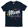 Unbreakable Autism Mom T-Shirt