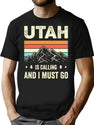 Utah Is Calling And I Must Go T-Shirt for Men & Women, T-Shirts Graphic Tee - Black