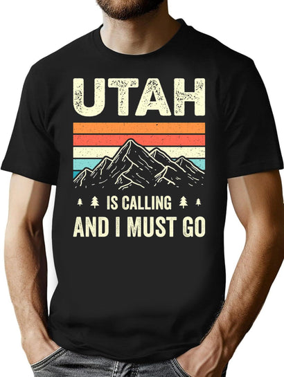 Utah Is Calling And I Must Go T-Shirt for Men & Women, T-Shirts Graphic Tee - Black