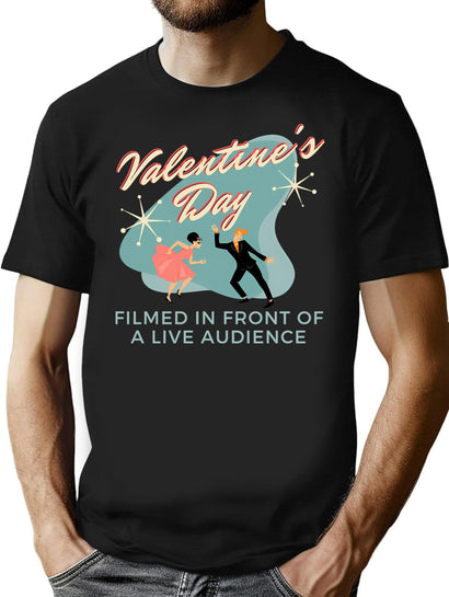Valentines Day Filmed In Front Of A Live Audience - Retro Vintage T-Shirt for Men & Women, T-Shirts Graphic Tee - Black