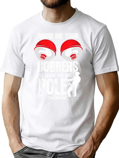 Vintage Funny Show Me Your Bobbers I'Ll Show You My Pole T-Shirt for Men & Women, T-Shirts Graphic Tee - Black