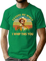 Vintage I Whip This You Blazing Mongo Saddles T-Shirt for Men & Women, T-Shirts Graphic Tee - Green