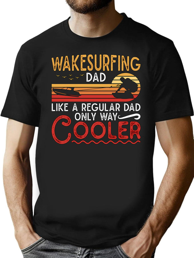 Wakesurfing Dad Cooler Wakeboarder Wakeboarding T-Shirt for Men & Women, T-Shirts Graphic Tee - Black