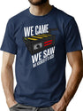 We Came We Saw We Kicked Its Ass T-Shirt for Men & Women, T-Shirts Graphic Tee - Navy