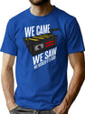 We Came We Saw We Kicked Its Ass T-Shirt for Men & Women, T-Shirts Graphic Tee - Blue