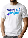 We'Re All Alright - That 70S Show T-Shirt for Men & Women, T-Shirts Graphic Tee - White