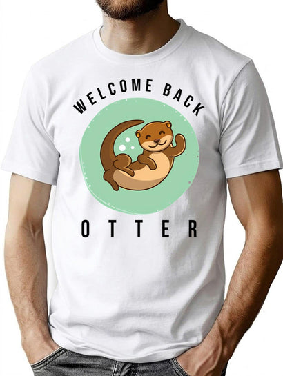 Welcome Back Otter T-Shirt for Men & Women, T-Shirts Graphic Tee - Black
