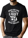 Welder When God Said Let There Be Light I Said Watch Your Eyes T-Shirt for Men & Women, T-Shirts Graphic Tee - Green