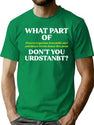 What Part Of Random Nonsense Bootleg Graphic T-Shirt - Green