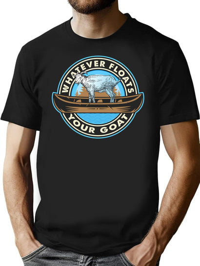 Whatever Floats Your Goat T-Shirt for Men & Women, T-Shirts Graphic Tee - Black