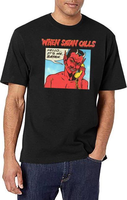 When Satan Calls T-Shirt for Men & Women, T-Shirts Graphic Tee - Black