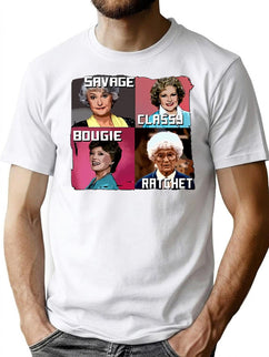 Womens Savage Classy Bougie Ratchet Golden Girls T-Shirt for Men & Women, T-Shirts Graphic Tee - Black